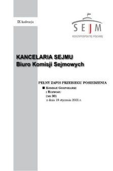 Pełny Zapis Przebiegu Posiedzenia Komisji Gospodarki i Rozwoju (nr 30) z dnia 19 stycznia 2021 r.