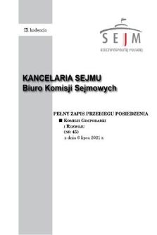 Pełny Zapis Przebiegu Posiedzenia Komisji Gospodarki i Rozwoju (nr 45) z dnia 6 lipca 2021 r.