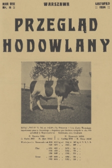 Przegląd Hodowlany : miesięcznik ilustrowany, poświęcony teorji i praktyce hodowli zwierząt domowych : organ Polskiego Towarzystwa Zootechnicznego w Warszawie. R. 8, 1934, nr 11