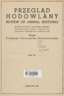 Przegląd Hodowlany : miesięcznik ilustrowany, poświęcony teorii i praktyce hodowli zwierząt domowych : organ Polskiego Towarzystwa Zootechnicznego. R. 15, 1947, Spis rzeczy