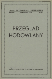 Przegląd Hodowlany : organ Polskiego Towarzystwa Zootechnicznego. R. 16, 1948, nr 10