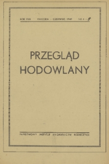 Przegląd Hodowlany. R. 17, 1949, nr 4-6