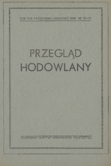 Przegląd Hodowlany. R. 17, 1949, nr 10-12