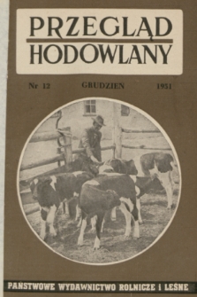 Przegląd Hodowlany. R. 19, 1951, nr 12
