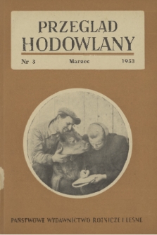 Przegląd Hodowlany. R. 21, 1953, nr 3