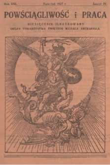 Powściągliwość i Praca : miesięcznik ilustrowany : organ Towarzystwa Świętego Michała Archanioła. R. 21, 1927, z. 4
