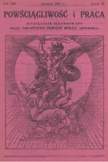 Powściągliwość i Praca : miesięcznik ilustrowany : organ Towarzystwa Świętego Michała Archanioła. R. 21, 1927, z. 6