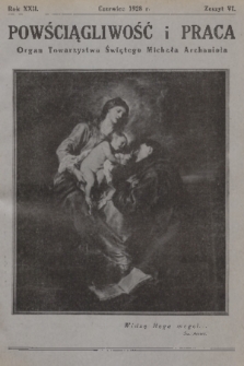 Powściągliwość i Praca : miesięcznik ilustrowany : organ T-wa Św. Michała Archanioła. R. 22, 1928, z. 6