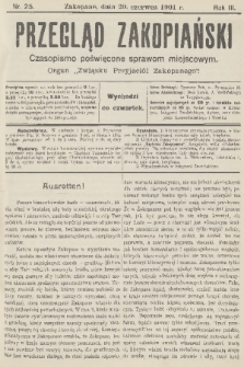 Przegląd Zakopiański: czasopismo poświęcone sprawom miejscowym : organ „Związku Przyjaciół Zakopanego”. R. 3, 1901, nr 25