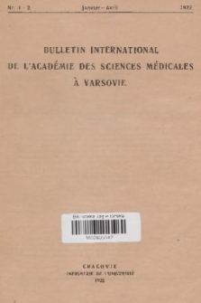 Bulletin International de l'Académie des Sciences Médicales à Varsovie. 1922, nr 1-2