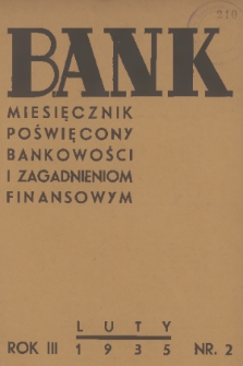 Bank : miesięcznik poświęcony bankowości i zagadnieniom finansowym. R. 3, 1935, nr 2