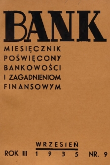 Bank : miesięcznik poświęcony bankowości i zagadnieniom finansowym. R. 3, 1935, nr 9