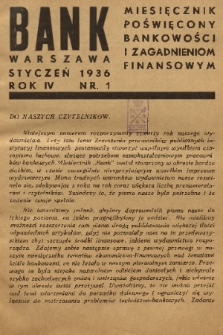 Bank : miesięcznik poświęcony bankowości i zagadnieniom finansowym. R. 4, 1936, nr 1