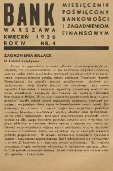 Bank : miesięcznik poświęcony bankowości i zagadnieniom finansowym. R. 4, 1936, nr 4