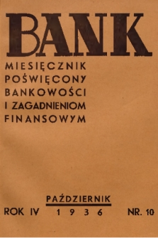 Bank : miesięcznik poświęcony bankowości i zagadnieniom finansowym. R. 4, 1936, nr 10