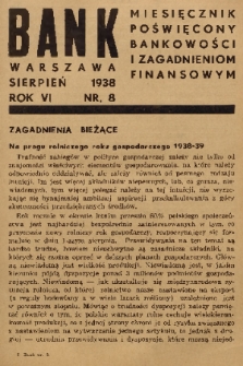 Bank : miesięcznik poświęcony bankowości i zagadnieniom finansowym. R. 6, 1938, nr 8