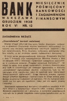 Bank : miesięcznik poświęcony bankowości i zagadnieniom finansowym. R. 6, 1938, nr 12