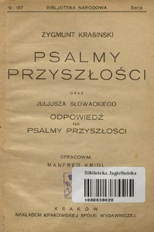 Psalmy przyszłości ; oraz Juliusza Słowackiego Odpowiedź na Psalmy Przyszłości