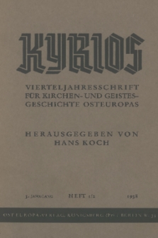 Kyrios : Vierteljahresschrift für Kirchen- und Geistesgeschichte Osteuropas. Jg. 3, 1938, Heft 1/2