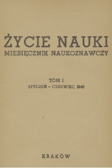 Życie Nauki : miesięcznik naukoznawczy. T. 1, 1946, nr skorowidz