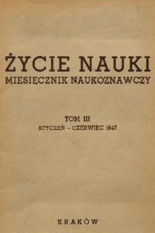 Życie Nauki : miesięcznik naukoznawczy. T. 3, 1947, skorowidz