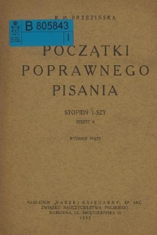 Początki poprawnego pisania : stopień 1. Z. A