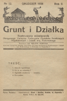 Grunt i Działka : illustrowany miesięcznik Okręgowego Związku Towarzystw Ogrodów Działkowych, Przydomowych i Osiedli woj. Krakowskiego. 1938, nr 12