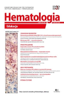 Hematologia - Edukacja : czasopismo edukacyjne pod patronatem Instytutu Hematologii i Transfuzjologii. T. 2, 2022, nr 3/4