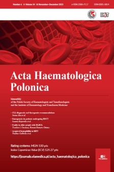 Acta Haematologica Polonica : biomonthly of the Polish Society of Haematologists and Transfusiologists and the Institute of Haematology and Transfusion Medicine. Vol. 54, 2023, no. 6