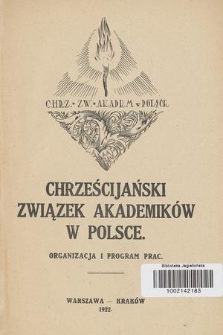 Chrześcijański Związek Akademików w Polsce : organizacja i program prac
