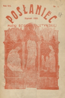 Posłaniec Matki Boskiej Saletyńskiej : organ ks. Misjonarzy Saletynów. R. 13, 1933, nr 1