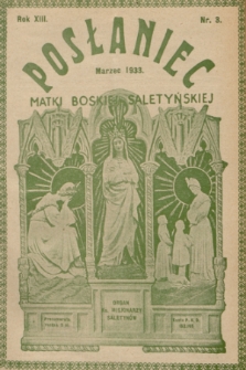 Posłaniec Matki Boskiej Saletyńskiej : organ ks. Misjonarzy Saletynów. R. 13, 1933, nr 3