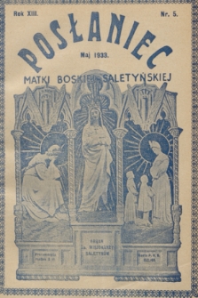 Posłaniec Matki Boskiej Saletyńskiej : organ ks. Misjonarzy Saletynów. R. 13, 1933, nr 5
