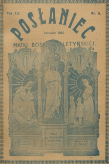 Posłaniec Matki Boskiej Saletyńskiej : organ ks. Misjonarzy Saletynów. R. 14, 1934, nr 6