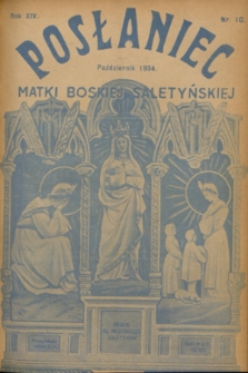Posłaniec Matki Boskiej Saletyńskiej : organ ks. Misjonarzy Saletynów. R. 14, 1934, nr 10