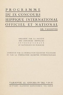 Programme du IX Concours Hippique International Officiel et National de Varsovie : organisé par la Société des Concours Hippiques Internationaux et Nationaux en Pologne approuvé par la Fédération Equestre Polonaise et par la Fédération Equestre Internationale