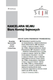 Pełny Zapis Przebiegu Posiedzenia Podkomisji Nadzwyczajnej do Rozpatrzenia: Przedstawionego przez Prezydenta RP Projektu Ustawy o Sądach Pokoju (Druk nr 1760), Przedstawionego przez Prezydenta RP Projektu Ustawy - Przepisy Wprowadzające Ustawę o Sądach Pokoju (Druk nr 1761), Poselskiego Projektu Ustawy o Sądach Pokoju oraz o Zmianie Niektórych Innych Ustaw (Druk nr 1762), Poselskiego Projektu Ustaw o Sądach Pokoju (Druki nr 1763, 1763-A), Poselskiego Projektu Ustawy o Obywatelskich Sędziach Handlowych oraz o Zmianie Niektórych Innych Ustaw (Druk nr 1378). Kad. 9, 2022, nr 3