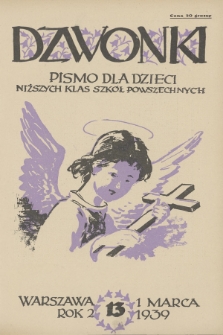 Dzwonki : pismo dla dzieci niższych klas szkół powszechnych, R. 2, 1939, Nr 13