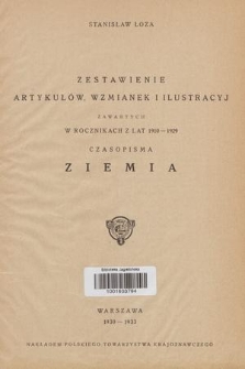 Zestawienie artykułów, wzmianek i liustracyj zawartych w rocznikach z lat 1910-1929 czasopisma Ziemia