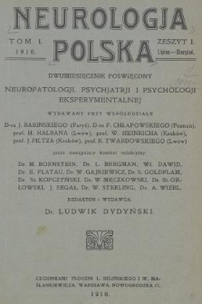 Neurologja Polska : dwumiesięcznik poświęcony neuropatologji, psychjatrji i psychologji eksperymentalnej. T. 1, 1910. z. 1