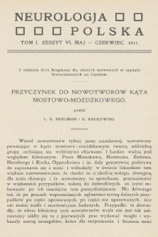 Neurologja Polska. T. 1, 1911, z. 6