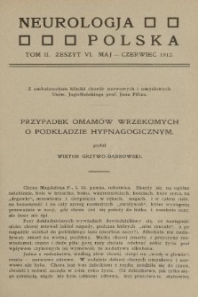 Neurologja Polska. T. 2, 1912, z. 6