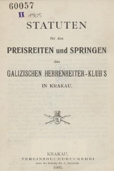 Statuten für das Preisreiten und Springen des Galizischen Herrenreiter-Klubʹs in Krakau