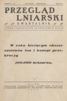 Przegląd Lniarski : organ Towarzystwa Lniarskiego w Wilnie. R. 10, 1939, z. 1/2