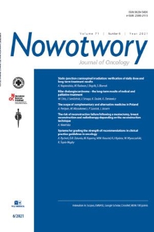 Nowotwory : journal of oncology : [official organ of the Polish Oncological Society, M. Skłodowska-Curie National Research Institute of Oncology : journal of the Polish Society of Surgical Oncology]. Vol. 71, 2021, no. 6