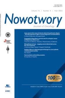 Nowotwory : journal of oncology : [official organ of the Polish Oncological Society, M. Skłodowska-Curie National Research Institute of Oncology : journal of the Polish Society of Surgical Oncology]. Vol. 73, 2023, no. 6