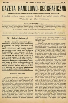 Gazeta Handlowo-Geograficzna : organ Polskiego Towarzystwa Handlowo-Geograficznego we Lwowie, dwutygodnik poświęcony sprawom wychodztwa i kolonizacyi oraz handlu i przemysłu polskiego. 1897, nr 3
