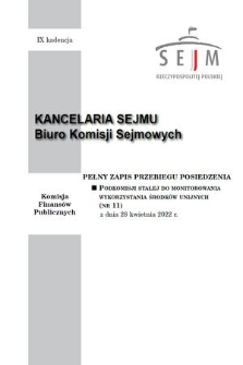 Pełny Zapis Przebiegu Posiedzenia Podkomisji Stałej do Monitorowania Wykorzystania Środków Unijnych. Kad. 9, 2022, nr 11