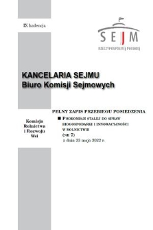 Pełny Zapis Przebiegu Posiedzenia Podkomisji Stałej do Spraw Biogospodarki i Innowacyjności w Rolnictwie. Kad. 9, 2022, nr 7