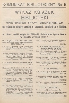 Wykaz Książek Biblioteki Ministerstwa Spraw Wewnętrznych oraz Artykułów Zawartych w Czasopismach Znajdujących się w Bibliotece : komunikat bibljoteczny. 1932, nr 9